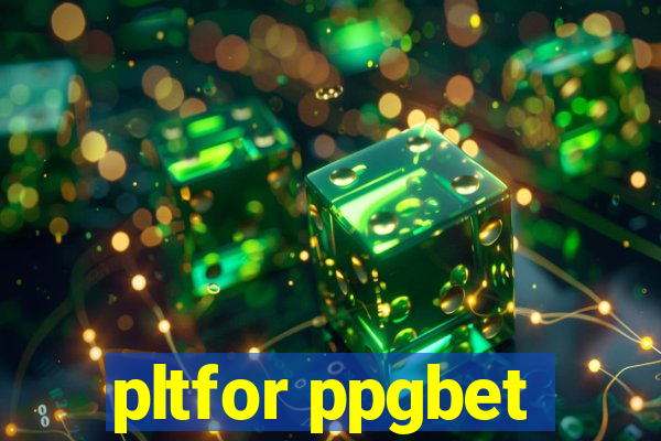 pltfor ppgbet